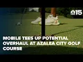 Mobile tees up potential overhaul at Azalea City Golf Course - NBC 15