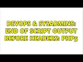 DevOps SysAdmins End of script output before headers php5