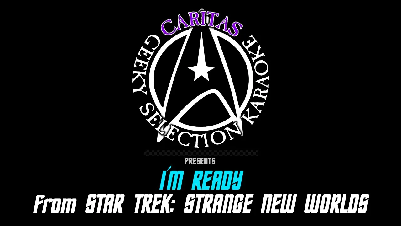 Star Trek: Strange New Worlds (Jess Bush) - I'm Ready - Karaoke Instrumental w. Lyrics - Caritas Star Trek: Strange New Worlds (Jess Bush) - I'm Ready - Karaoke Instrumental w. Lyrics - Caritas