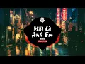 Lagu Mãi Là Anh Em Remix ( Hồ Việt Trung ) Bản Remix Cực Căng Hay Nhất Hiện Nay .