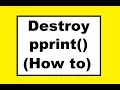 How To Destroy Pretty Print