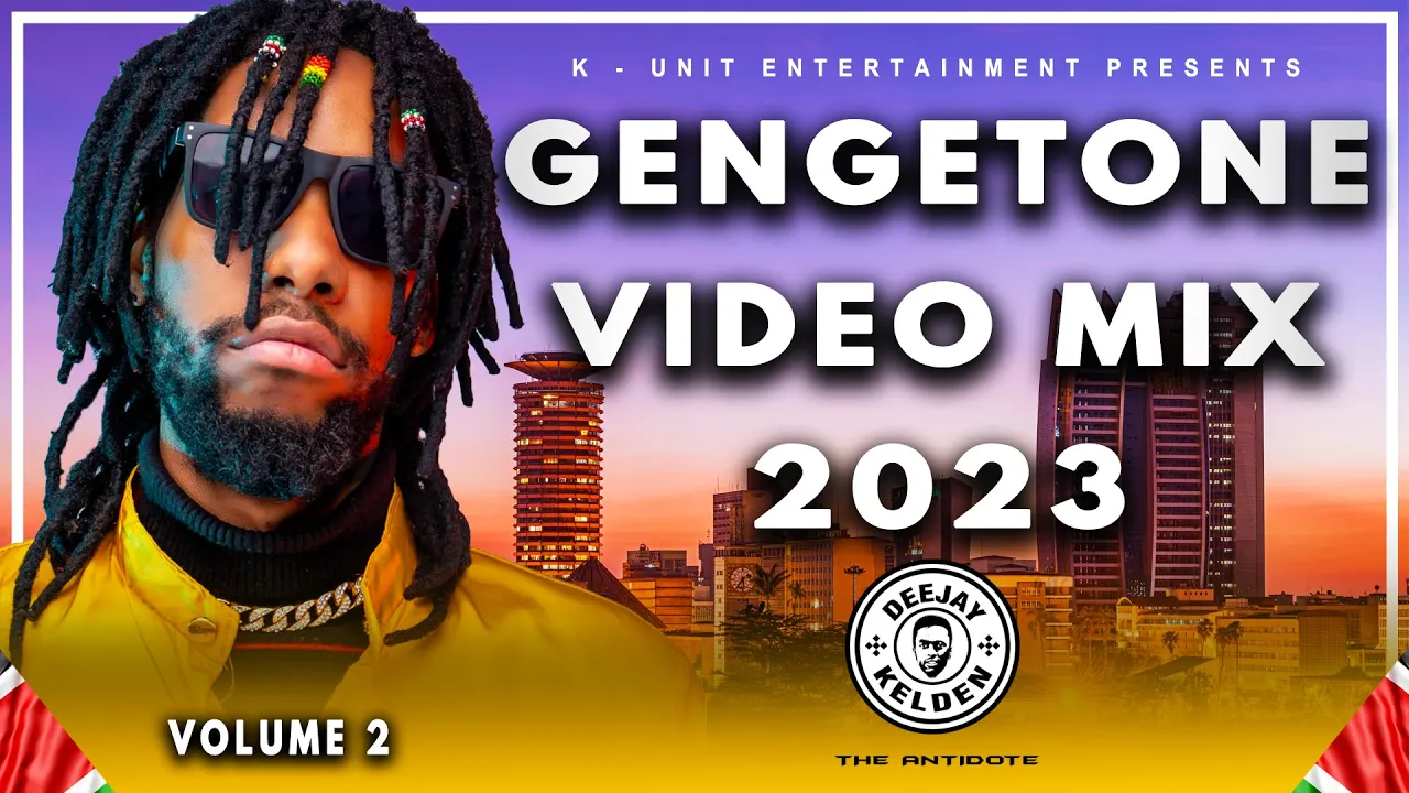 GENGETONE MIX 2023 VOL.2 BY DJ KELDEN - MEJJA, FATHERMOH, BOUTROSS, LIL MAINA,TRIO MIO, XRAY, SSARU