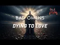 Lagu BAD OMENS - DYING TO LOVE | Lyrics