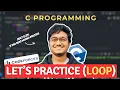 C Programming Practice Loop Practice makes a man perfect C Programming Tutorial