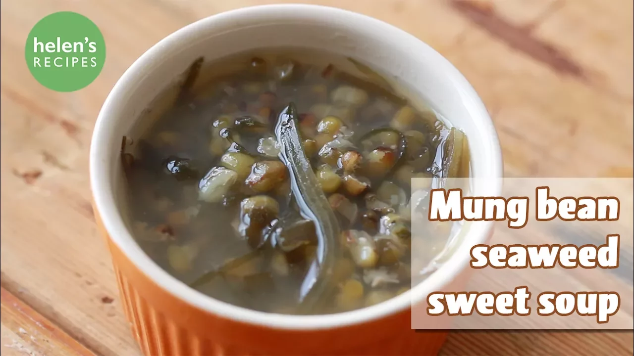 Seaweed Mung Bean Sweet Soup - Ch u xanh ph tai   Helen