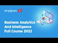 Business Analytics Business Intelligence Full Course 2026 Business Analysis Simplilearn