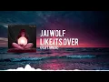 Jai Wolf - Its Over (feat. MNDR)
