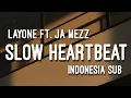 LAYONE - SLOW HEARTBEAT FT. JA MEZZ
