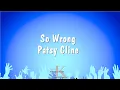 So Wrong - Patsy Cline Karaoke Version
