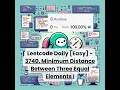3740 Minimum Distance Between Three Equal Elements I Easy Leetcode Daily 4-10-26