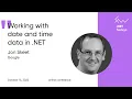 Working with date and time data in NET eng Jon Skeet