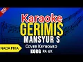 Download Lagu GERIMIS | KARAOKE HD by Mansyur S