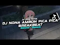 Download Lagu DJ NONA AMBON PICA PICA BREAKBEAT ( Slowed \u0026 Reverb )