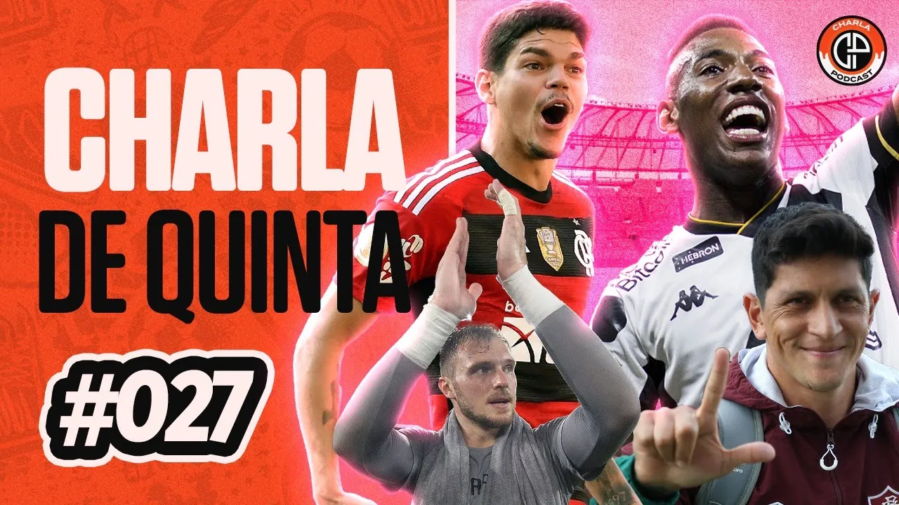 INÍCIO DO BRASILEIRÃO HISTÓRICO PARA OS TIMES CARIOCAS!  - CHARLA DE QUINTA #027