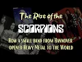 The Rise of the Scorpions - How a small band from Hannover opened Heavy Metal to the World