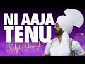 Download Lagu Aaja Tenu Sahan De Dhaage Diljit Dosanjh, Ni Aaja Tenu Diljit Dosanjh, Diljit Dosanjh Tere Mere Pyar