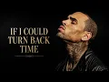 If I Could Turn Back Time 💔 | Chris Brown Inspired Emotional Song | Heartbreak R&B