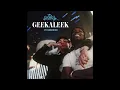 OHGEESY - GEEKALEEK ( Feat.Cash Kidd ) Official Audio)