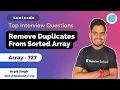 Remove Duplicates from Sorted Array Top Interview Questions Array - 727 LeetCode