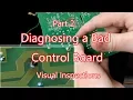 Diagnosing a Bad GE Board - Part 2 Visual Inspectios