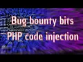 Bug Bounty Bits PHP code injection