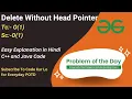 Delete Without Pead Pointer Linked List GFG POTD C Java Code Kar Lo