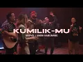 Download Lagu Kumilik-Mu (JPCC Worship Youth) | UNDVD feat. Umbu Kaborang