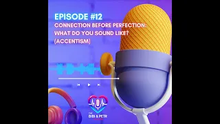 connection before perfection what do you sound like accentism 