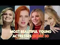 Top 25 Most Beautiful Young Actresses Under 30