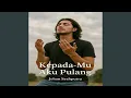 Download Lagu Kepada-Mu Aku Pulang