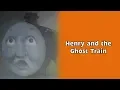 Lagu Henry and the Ghost Train