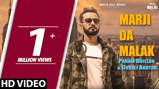 Marji Da Malak (Official Video) Param Dhillon & Gurlej Akhtar | White Hill Music