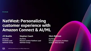 AWS re:Invent 2024 - NatWest: Personalizing customer experience with Amazon Connect & AI/ML (FSI316)
