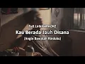 Download Lagu Kau Berada Jauh Disana (Full Lirik KARAOKE) \