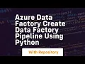 azure data factory create data factory pipeline using python