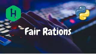 65 - Fair Rations Implementation Hackerrank Solution Python