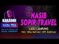 Download Lagu Nasib Sopir Travel | KARAOKE LIRIK Nada Pria / Cowok | Lagu Lampung Voc. Vera Wati MU Cipt. Rusdi MU