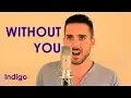 Download Lagu Without You Male Cover - Índigo (Mariah Carey/Harry Nilsson)