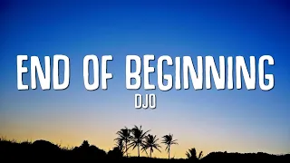 Djo End Of Beginning Lyrics 