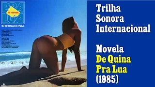 Trilha Internacional da Novela DE QUINA PRA LUA (Exibida em 1985)
