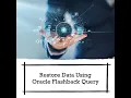Data Restore With Oracle Flashback Query