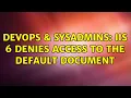 DevOps SysAdmins IIS 6 Denies access to the default document
