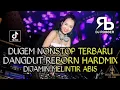 Download Lagu DUGEM NONSTOP DANGDUT REBORN MENGAPA X TEMBAK PUCUK HARD MIX DI JAMIN MELINTIR 2024