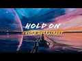Download Lagu Hold On ~ Chord Overstreet (Lyrics dan terjemahan)