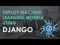 Deploy Machine Learning Model Using Django Framework - Easy to follow Step-by-Step