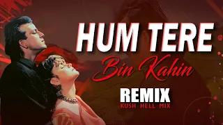 Download Hum tere bin kahin | Remix | Kush Hell Mix | Anuradha Paudwal | Manhar Udhas | Sunjay Dutt MP3