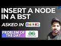 GFG POTD Insert a node in a BST GeeksForGeeks Problem of the Day 10 Sep POTD