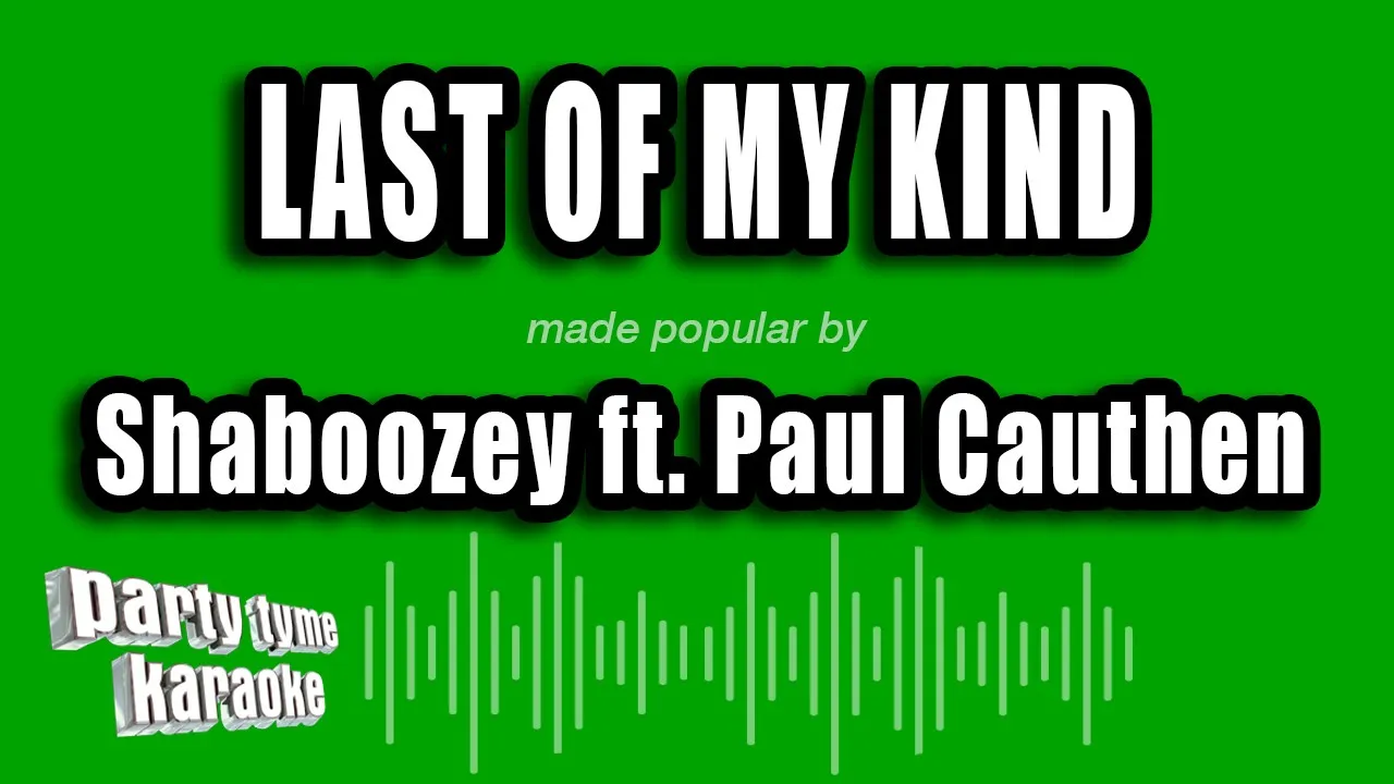 Shaboozey ft. Paul Cauthen - Last of My Kind (Karaoke Version) Shaboozey ft. Paul Cauthen - Last of My Kind (Karaoke Version)