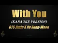 Download Lagu With You - BTS Jimin X Ha Sung-Woon (Karaoke)