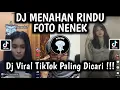 Download Lagu DJ MENAHAN RINDU TREND FOTO MUDA NENEK | GALAU HATI GALAU MENAHAN RINDU VIRAL TIKTOK TERBARU !!!